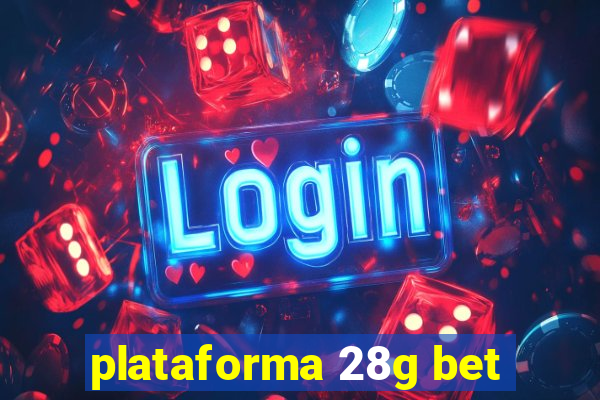 plataforma 28g bet